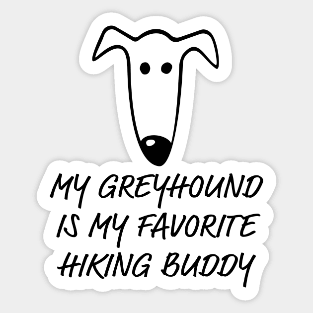 My greyhound is my favorite hiking buddy Sticker by Houndie Love